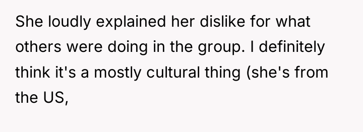 She loudly explained her dislike for what others were doing...