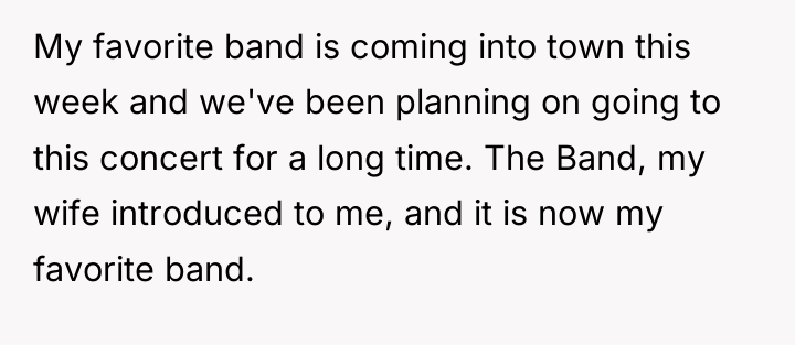 My favorite band is coming into town this week and...