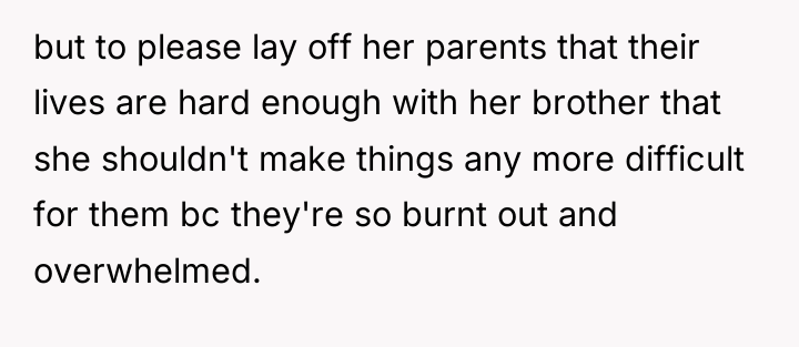 but to please lay off her parents that their lives...
