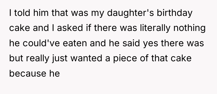 I told him that was my daughter's birthday cake and...