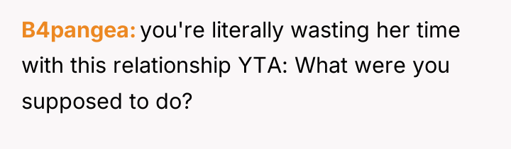 B4pangea you're literally wasting her time with this relationship YTA:...