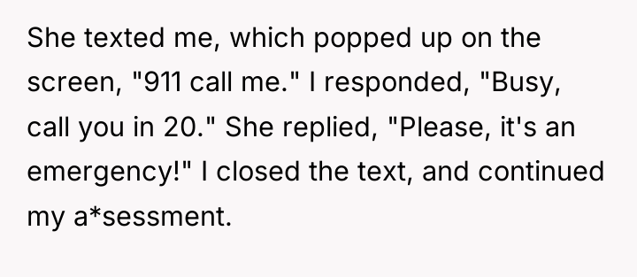 She texted me, which popped up on the screen, "911...