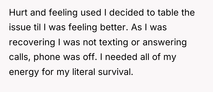 Hurt and feeling used I decided to table the issue...