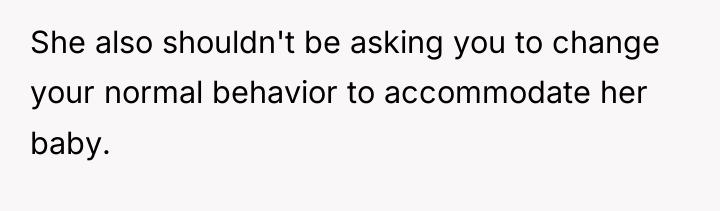 She also shouldn't be asking you to change your normal...