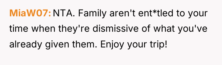 MiaW07 NTA. Family aren't ent*tled to your time when they're...