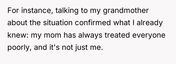For instance, talking to my grandmother about the situation confirmed...