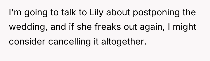 I'm going to talk to Lily about postponing the wedding,...