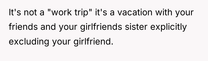 It's not a "work trip" it's a vacation with your...