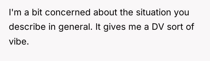I'm a bit concerned about the situation you describe in...