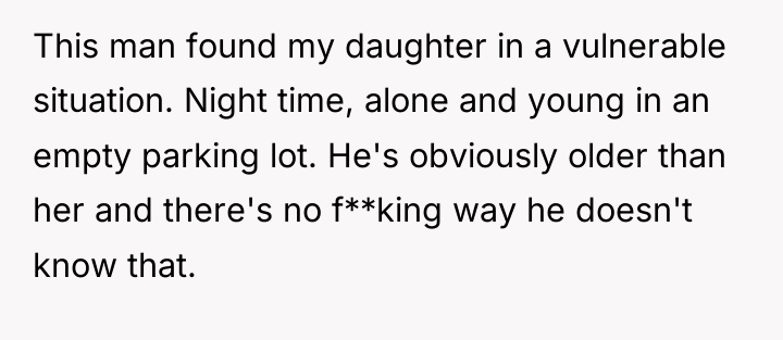 This man found my daughter in a vulnerable situation. Night...