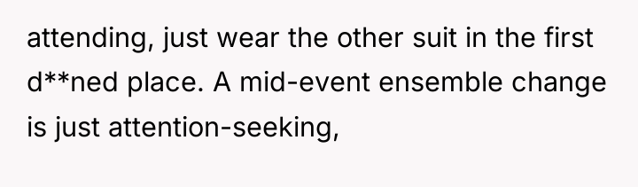attending, just wear the other suit in the first d**ned...