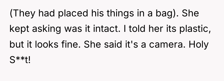(They had placed his things in a bag). She kept...