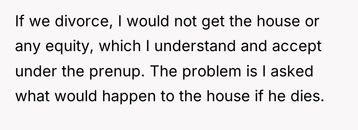 If we divorce, I would not get the house or...