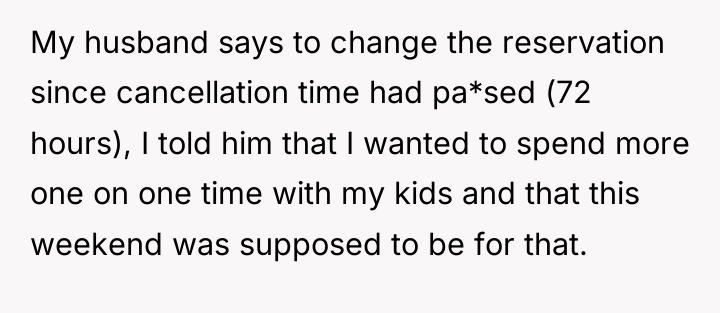 My husband says to change the reservation since cancellation time...