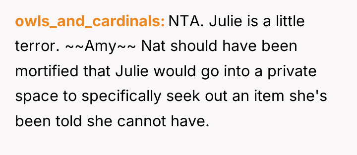 owls_and_cardinals NTA. Julie is a little terror. ~~Amy~~ Nat should...