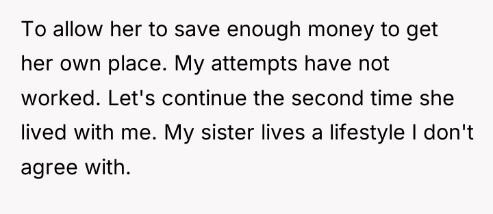 To allow her to save enough money to get her...