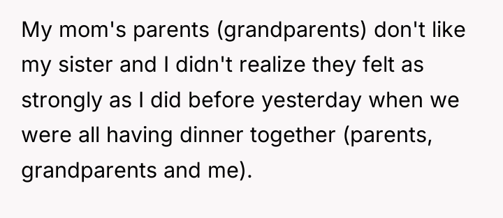My mom's parents (grandparents) don't like my sister and I...