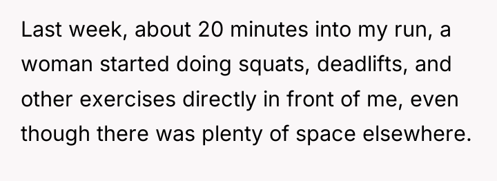 Last week, about 20 minutes into my run, a woman...