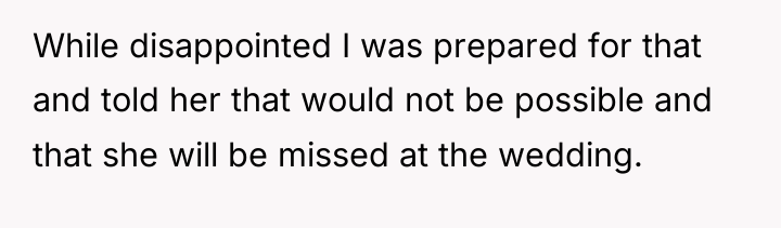 While disappointed I was prepared for that and told her...