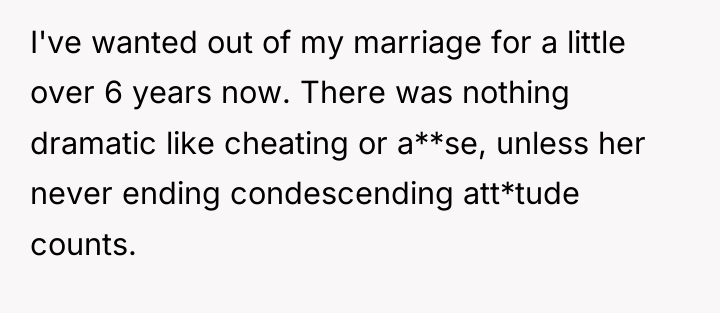 I've wanted out of my marriage for a little over...