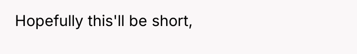 Hopefully this'll be short,