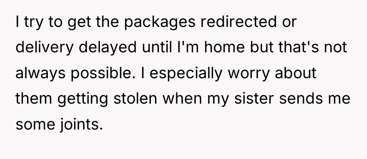 I try to get the packages redirected or delivery delayed...