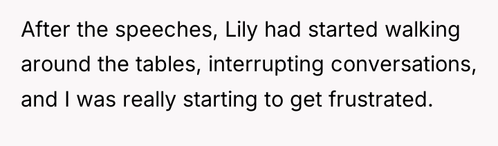 After the speeches, Lily had started walking around the tables,...