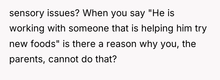 sensory issues? When you say "He is working with someone...