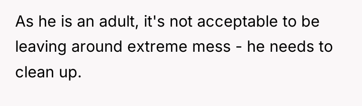 As he is an adult, it's not acceptable to be...