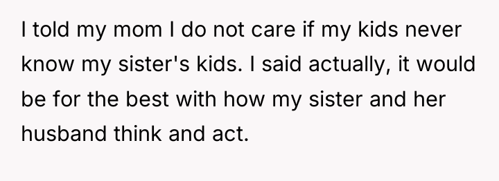 I told my mom I do not care if my...