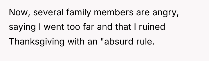 Now, several family members are angry, saying I went too...