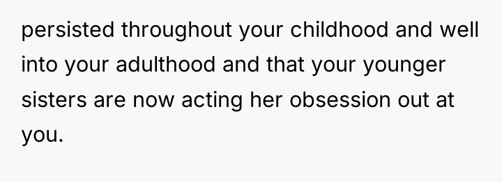 persisted throughout your childhood and well into your adulthood and...