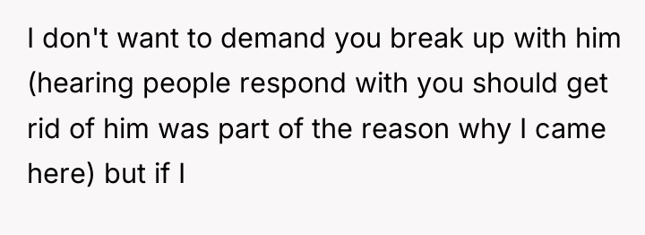 I don't want to demand you break up with him...