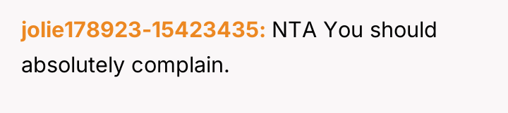 jolie178923-15423435 NTA You should absolutely complain.