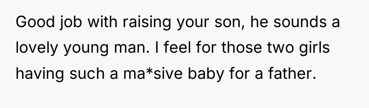 Good job with raising your son, he sounds a lovely...