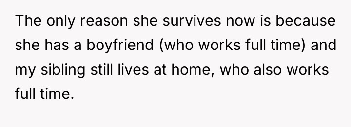 The only reason she survives now is because she has...