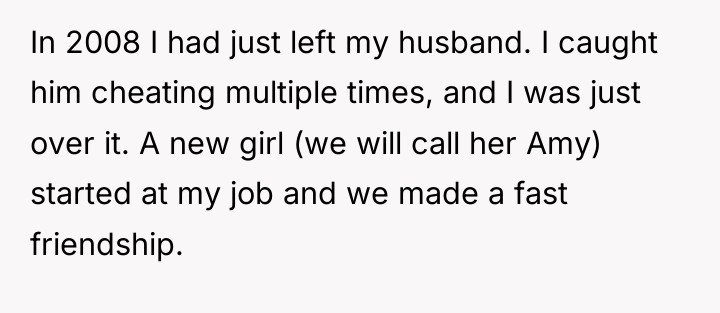 In 2008 I had just left my husband. I caught...