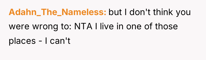 Adahn_The_Nameless but I don't think you were wrong to: NTA...