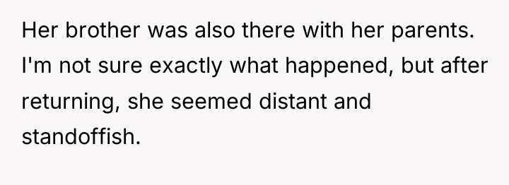 Her brother was also there with her parents. I'm not...