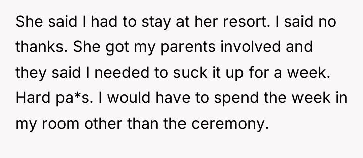 She said I had to stay at her resort. I...