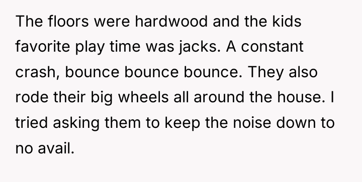 The floors were hardwood and the kids favorite play time...