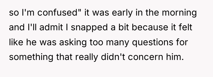so I'm confused" it was early in the morning and...