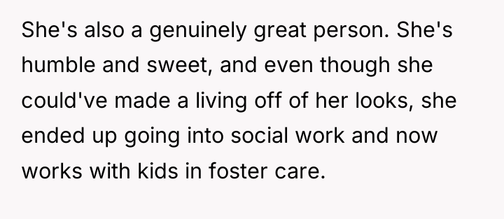She's also a genuinely great person. She's humble and sweet,...