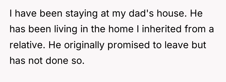 I have been staying at my dad's house. He has...