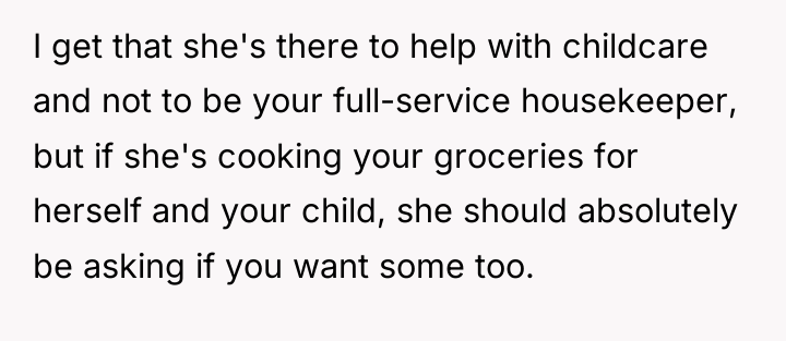 I get that she's there to help with childcare and...
