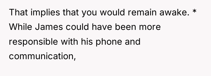 That implies that you would remain awake. * While James...
