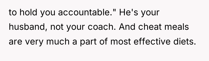 to hold you accountable." He's your husband, not your coach....