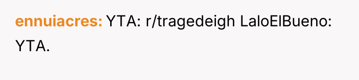 ennuiacres YTA: r/tragedeigh LaloElBueno: YTA.