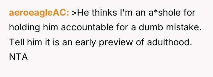 aeroeagleAC >He thinks I'm an a*shole for holding him accountable...