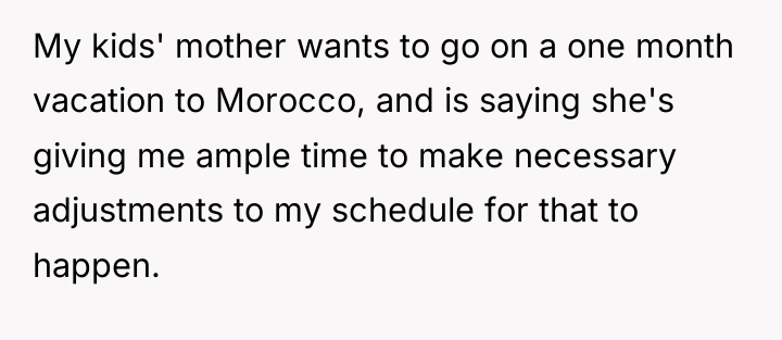 My kids' mother wants to go on a one month...